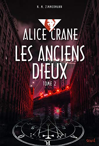 alice crane, tome 2 : les anciens dieux