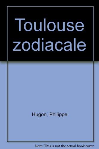 Toulouse zodiacale : les grandes cités astrologiques
