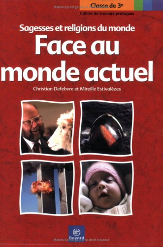 Face au monde actuel : cahier de travaux pratiques, classe de 3e