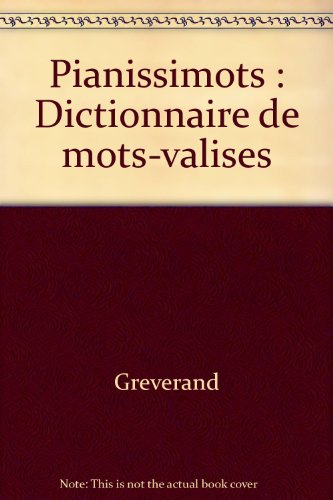 Pianissimots : petit dictionnaire de mots-valises