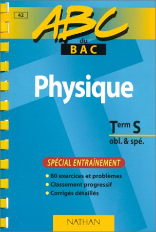 abc du bac, physique niveau terminale sobl et spé - entraînement