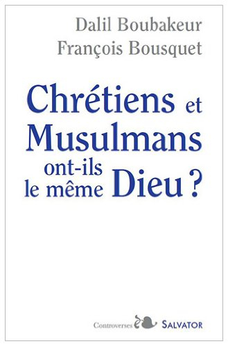 Chrétiens et musulmans ont-ils le même Dieu ?