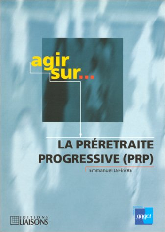 La préretraite progressive (PRP)