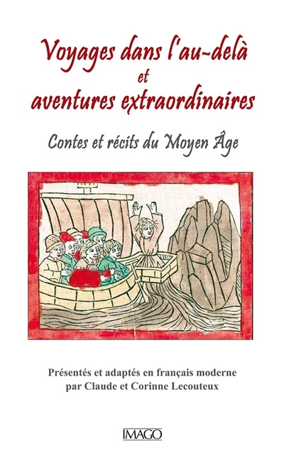 Voyages dans l'au-delà et aventures extraordinaires : contes et récits du Moyen Age