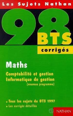 Maths, comptabilité et gestion, informatique de gestion : Nouveau programme, [tous les sujets du BTS
