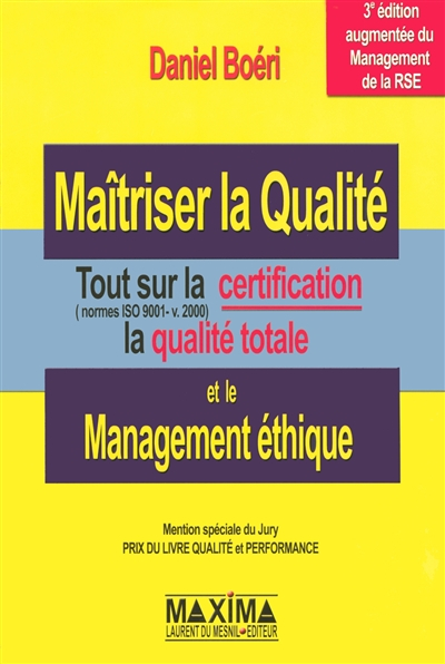 Maîtriser la qualité : tout sur la certification, la qualité totale et le management éthique : norme