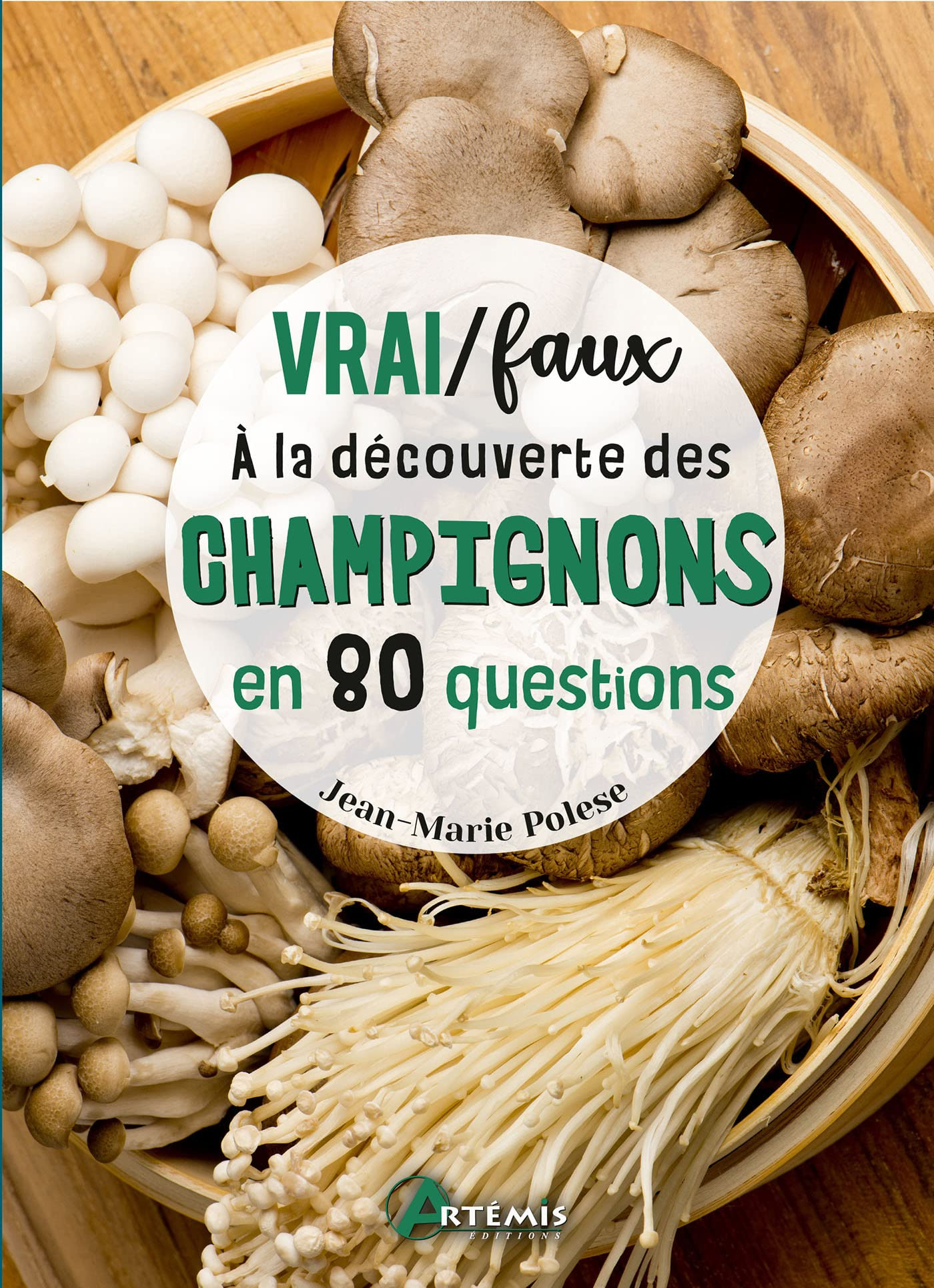Vrai-faux : à la découverte des champignons en 80 questions