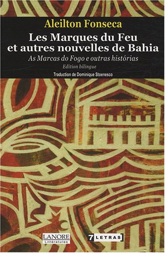 Les marques du feu : et autres nouvelles de Bahia. As marcas do fogo : e outras historias