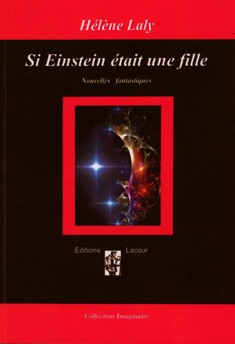 Si Einstein était une fille : nouvelles fantastiques