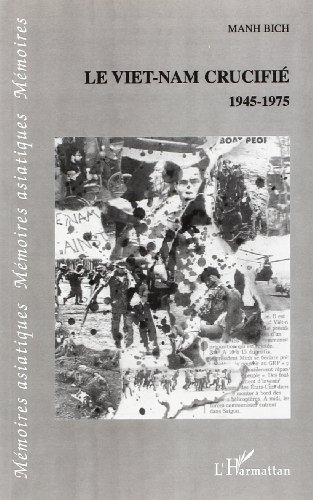 Le Viet-Nam crucifié : 1945-1975