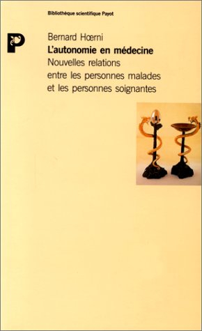L'Autonomie en médecine : nouvelles relations entre les personnes malades et les personnes soignante