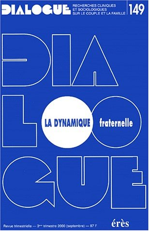 Dialogue, n° 149. La dynamique fraternelle