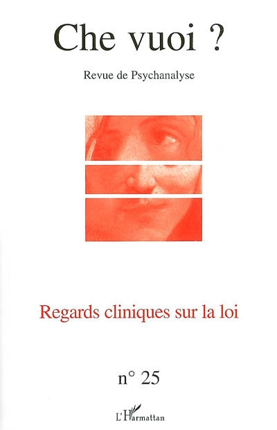 Che vuoi ? nouvelle série, n° 25. Regards cliniques sur la loi