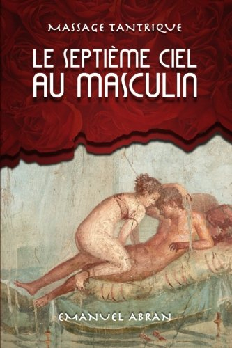 le septième ciel au masculin: massage tantrique