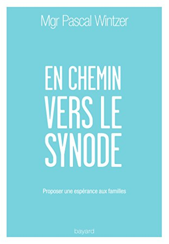 En chemin vers le synode : proposer une espérance aux familles