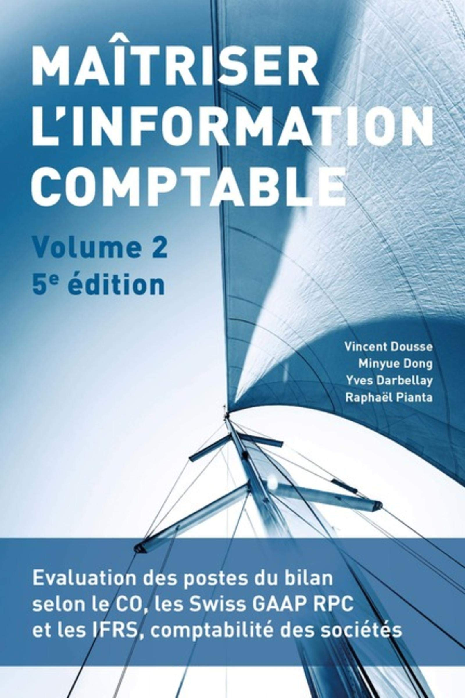Maîtriser l'information comptable. Vol. 2. Evaluation des postes du bilan selon le CO, les Swiss GAA