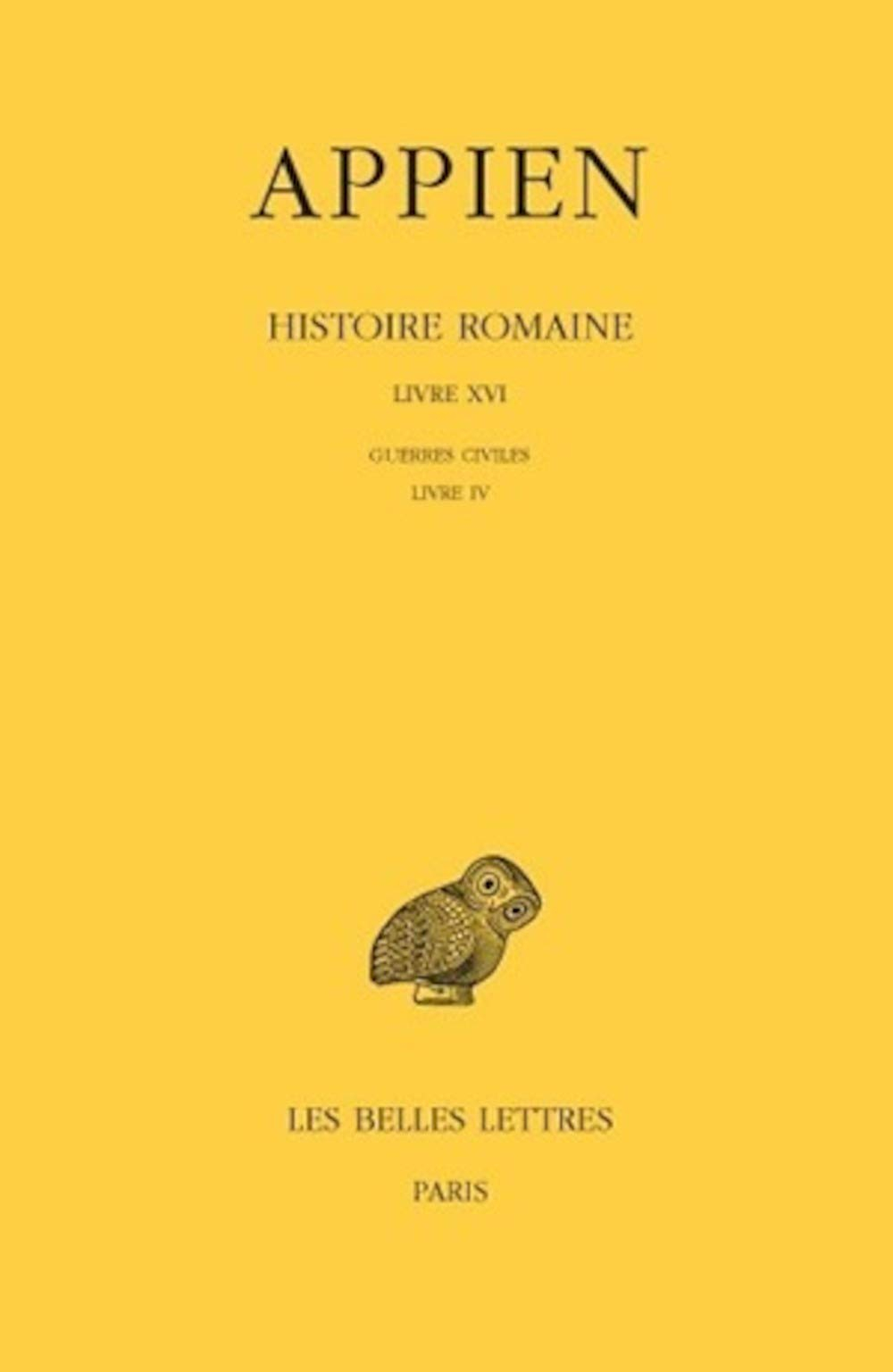 Histoire romaine. Vol. 11. Livre XVI : Guerres civiles, Livre IV