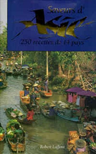 Saveurs d'Asie : 250 recettes de 14 pays