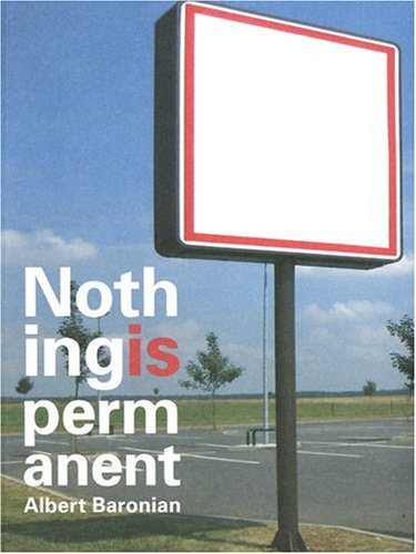 Nothing is permanent : Alain Baronian : profession : galeriste. Beroep : galeriehouder. Profession :