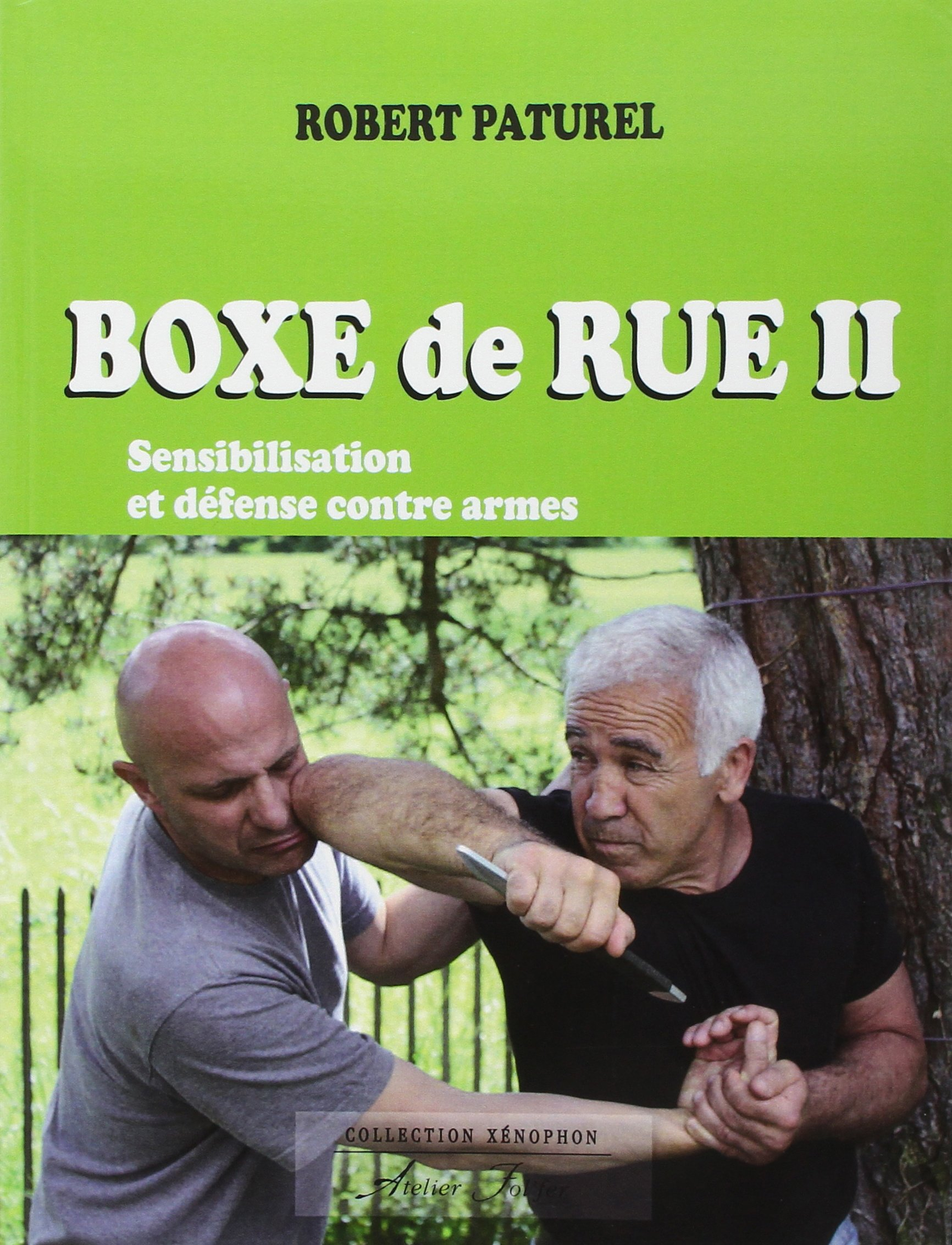 Boxe de rue. Vol. 2. Sensibilisation et défense contre armes