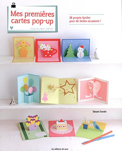 Mes premières cartes pop-up : 28 projets faciles pour de belles occasions !