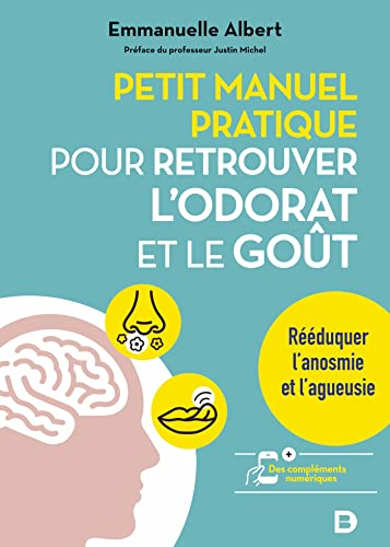 Petit manuel pratique pour retrouver l'odorat et le goût : rééduquer l'anosmie et l'agueusie