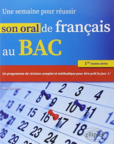 Une semaine pour réussir son oral de français au bac : 1res toutes séries