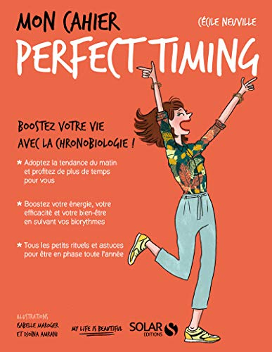 Mon cahier perfect timing : boostez votre vie avec la chronobiologie !