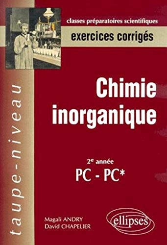 Chimie inorganique : exercices corrigés : 2e année PC-PC*