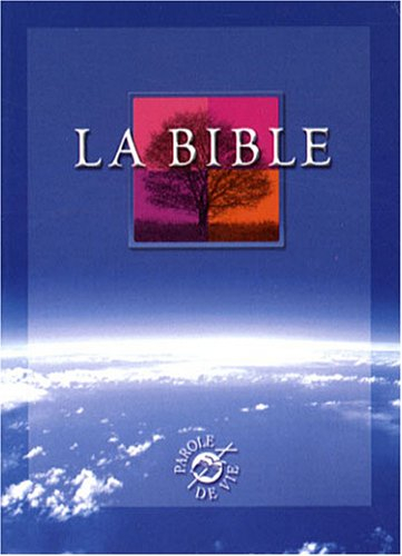 La Bible : Ancien Testament avec les livres deutérocanoniques et Nouveau Testament