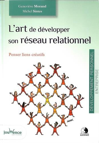 L'art de développer son réseau relationnel : penser liens créatifs