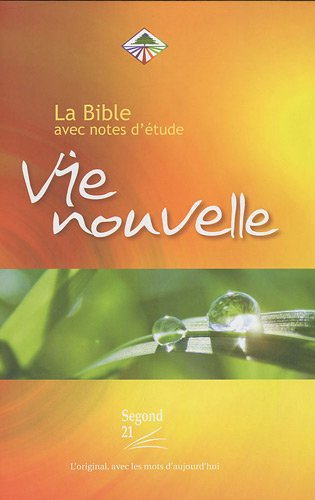 La Bible, avec notes d'étude : Vie nouvelle : Segond 21