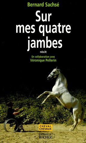 Sur mes quatre jambes : récit