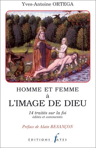 Homme et femme à l'image de Dieu : 14 traités sur la foi édités et commentés