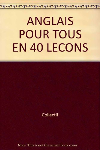 anglais pour tous en 40 lecons