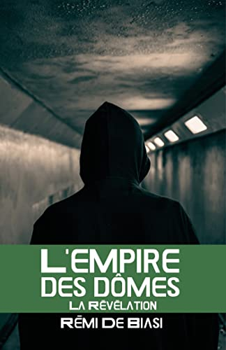 L'Empire des dômes : 3 : La Révélation