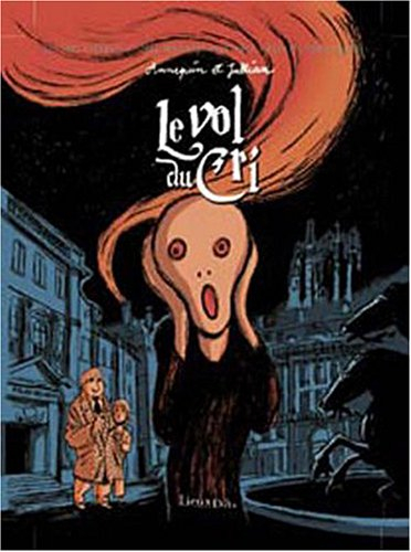Les très étranges et très inopinées aventures d'Auguste-Louis Chandel. Le vol du Cri