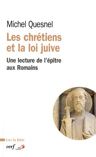 Les chrétiens et la loi juive : une lecture de l'Epître aux Romains
