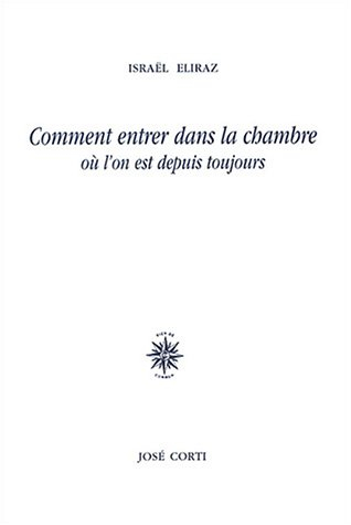 Comment entrer dans la chambre où l'on est depuis toujours. La lumière est dans les choses