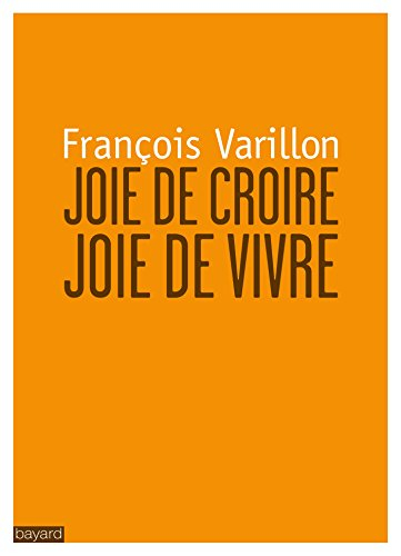 Joie de croire, joie de vivre