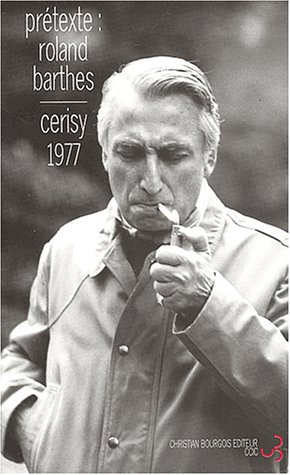 Prétexte : Roland Barthes : colloque, 22-29 juin 1977