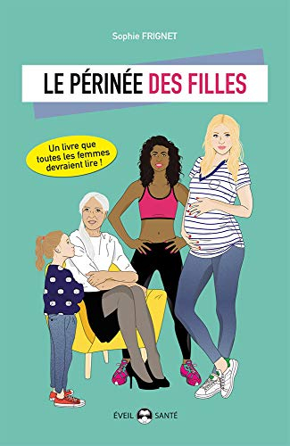 Le périnée des filles : essai d'éducation périnéale pour tous