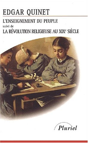 L'enseignement du peuple. La révolution religieuse au XIXe siècle