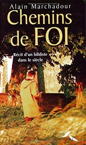 Chemins de foi : récit d'un bibliste dans le siècle