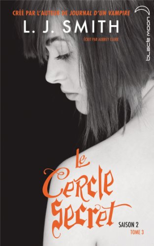 Le cercle secret : saison 2. Vol. 3