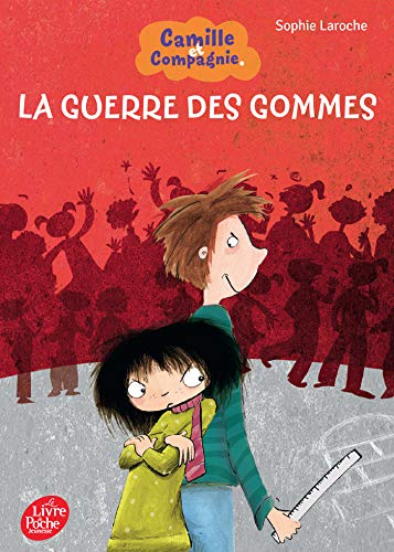 Camille et compagnie. Vol. 3. La guerre des gommes