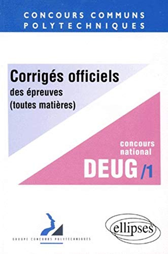 Corrigés officiels des épreuves des concours communs polytechniques, toutes matières : concours nati