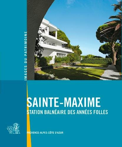 Sainte-Maxime : station balnéaire des Années folles : Var, Provence-Alpes-Côte d'Azur