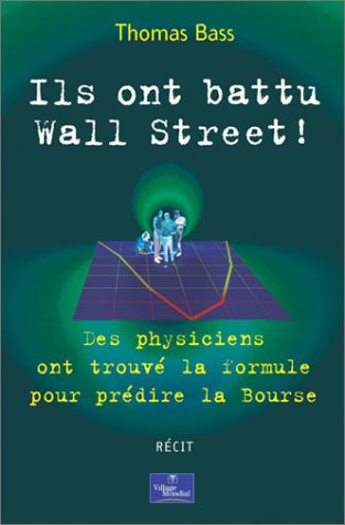Ils ont battu Wall Street ! : une bande de physiciens a trouvé la formule pour prédire la Bourse