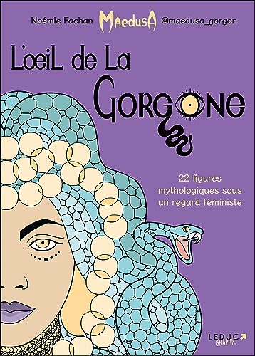 L'oeil de la Gorgone: 22 figures mythologiques sous un regard féministe
